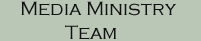 Media Ministry Team...